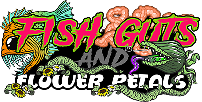 Fish Guts and Flower Petals